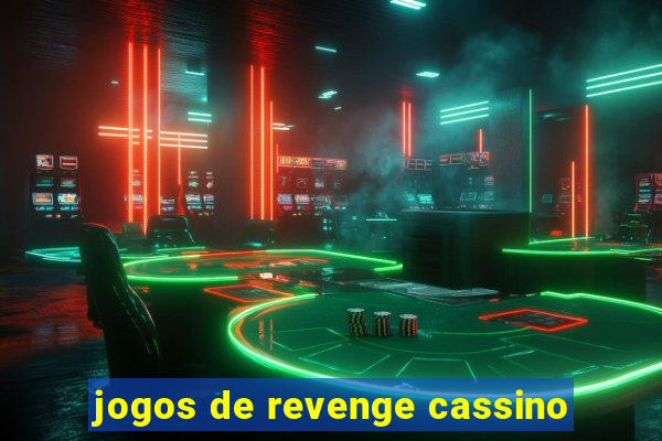 jogos de revenge cassino